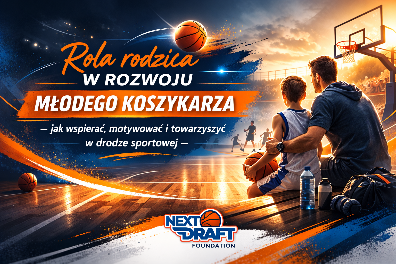 Rola rodzica w rozwoju młodego koszykarza